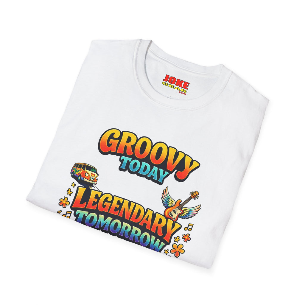 Groovy Today Legendary Tomorrow T-Shirt — Retro 60s Hippie Graphic Tee