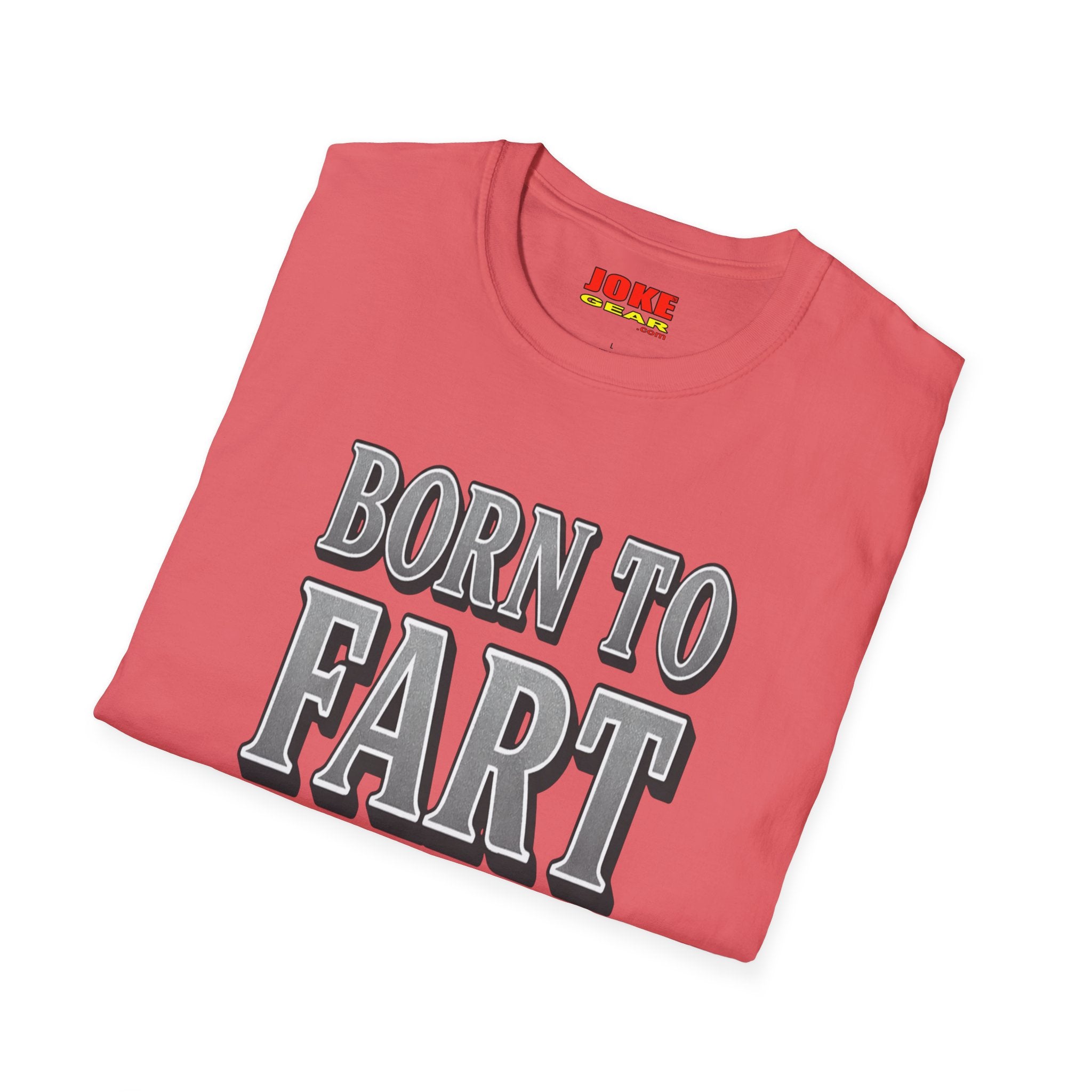 BORN TO FART T-Shirt — Funny Novelty Graphic Tee for Gag Gifts & Parties