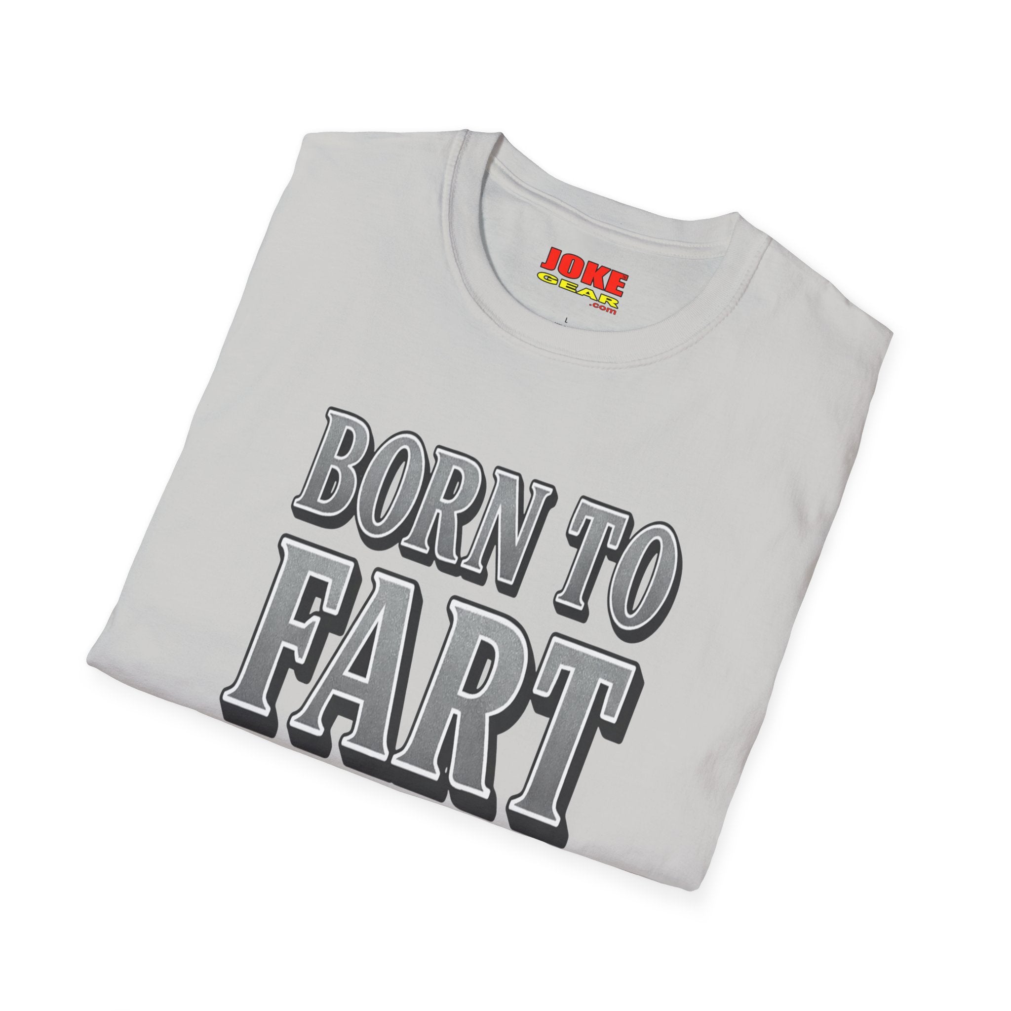 BORN TO FART T-Shirt — Funny Novelty Graphic Tee for Gag Gifts & Parties