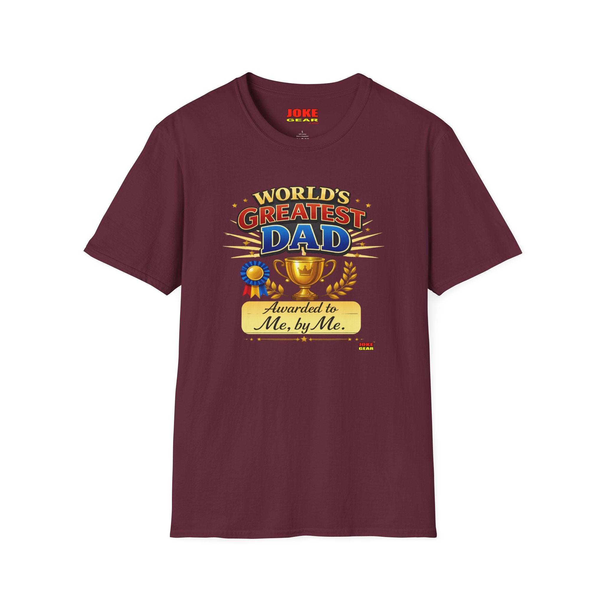 World's Greatest Dad T-Shirt — "Awarded to Me, by Me" Funny Dad's Tee